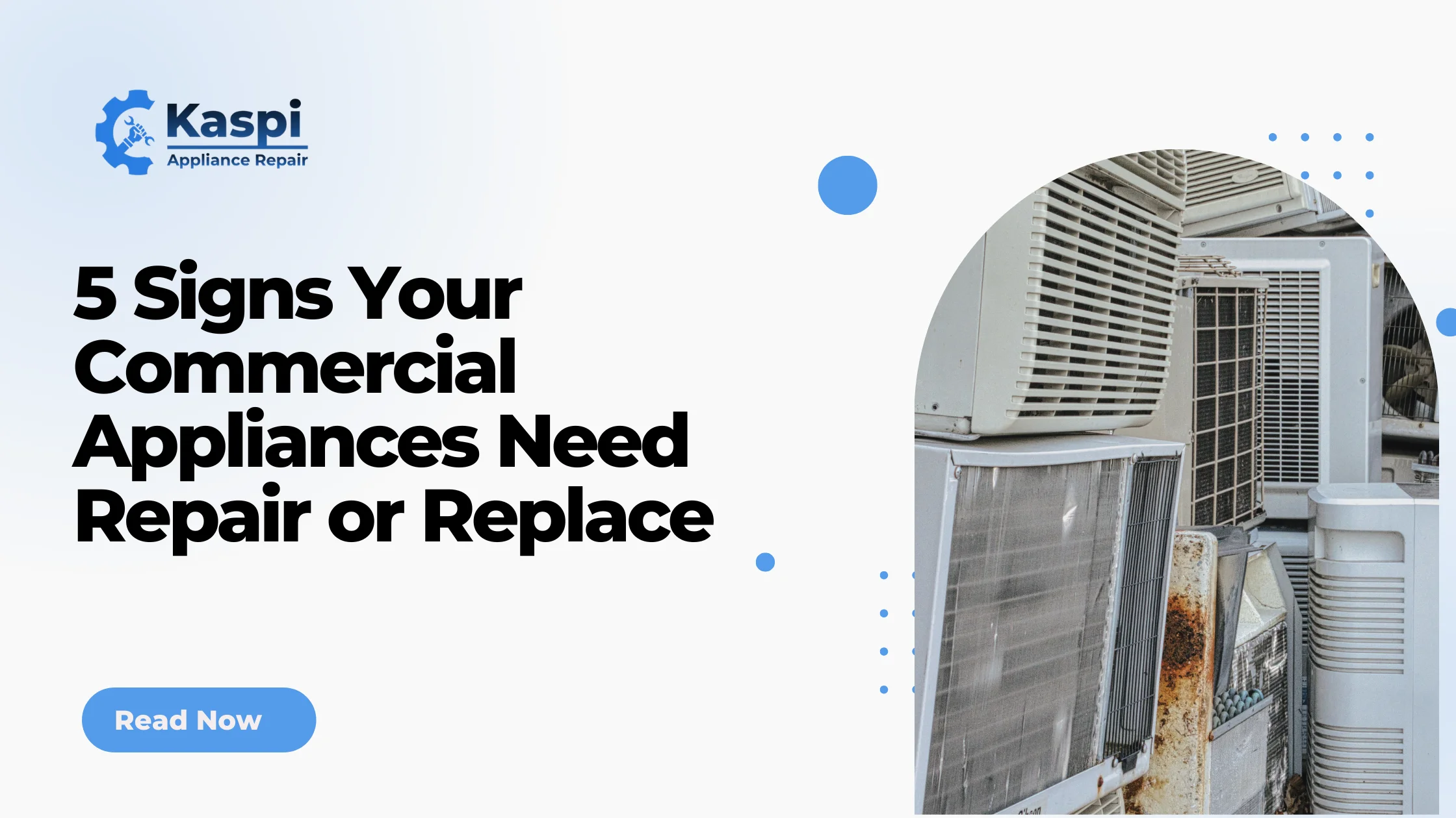 5 Signs Your Commercial Appliances Need Repair or Replace