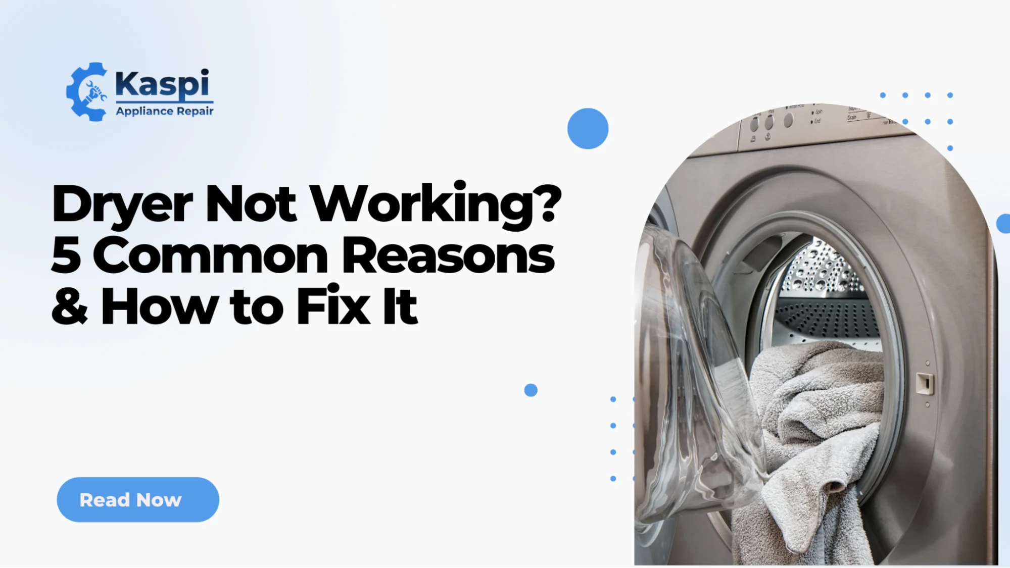 Dryer Not Working? 5 Common Reasons & How to Fix It