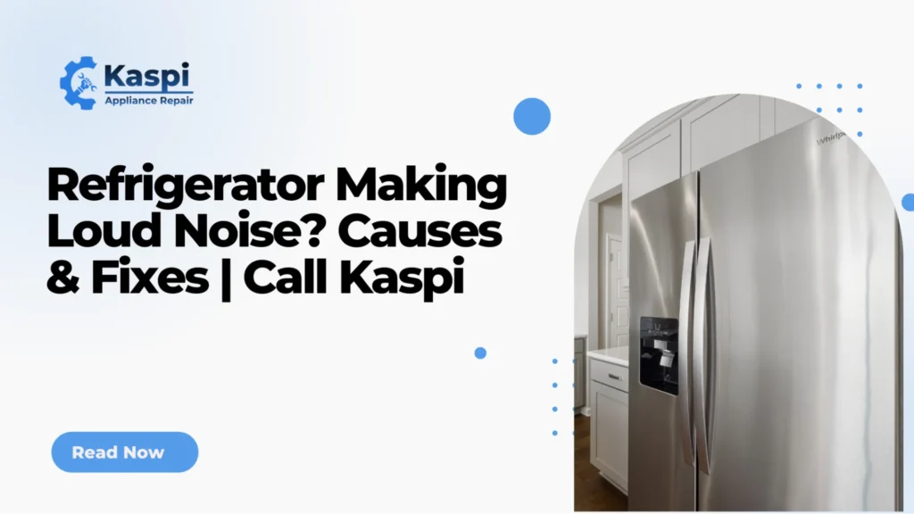 refrigerator making loud noise causes fix