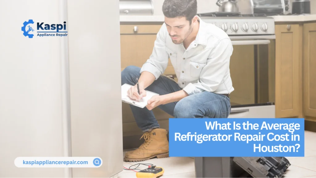 refrigerator repair cost Houston average