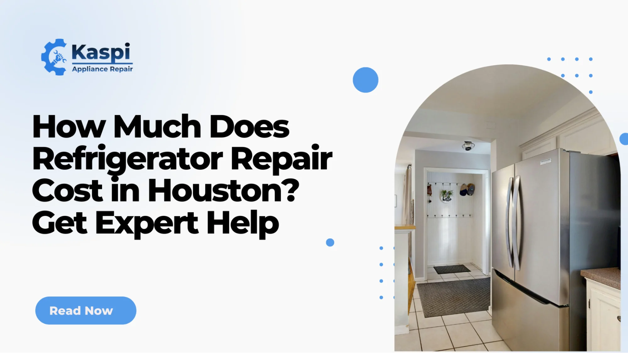 How Much Does Refrigerator Repair Cost in Houston? Get Expert Help