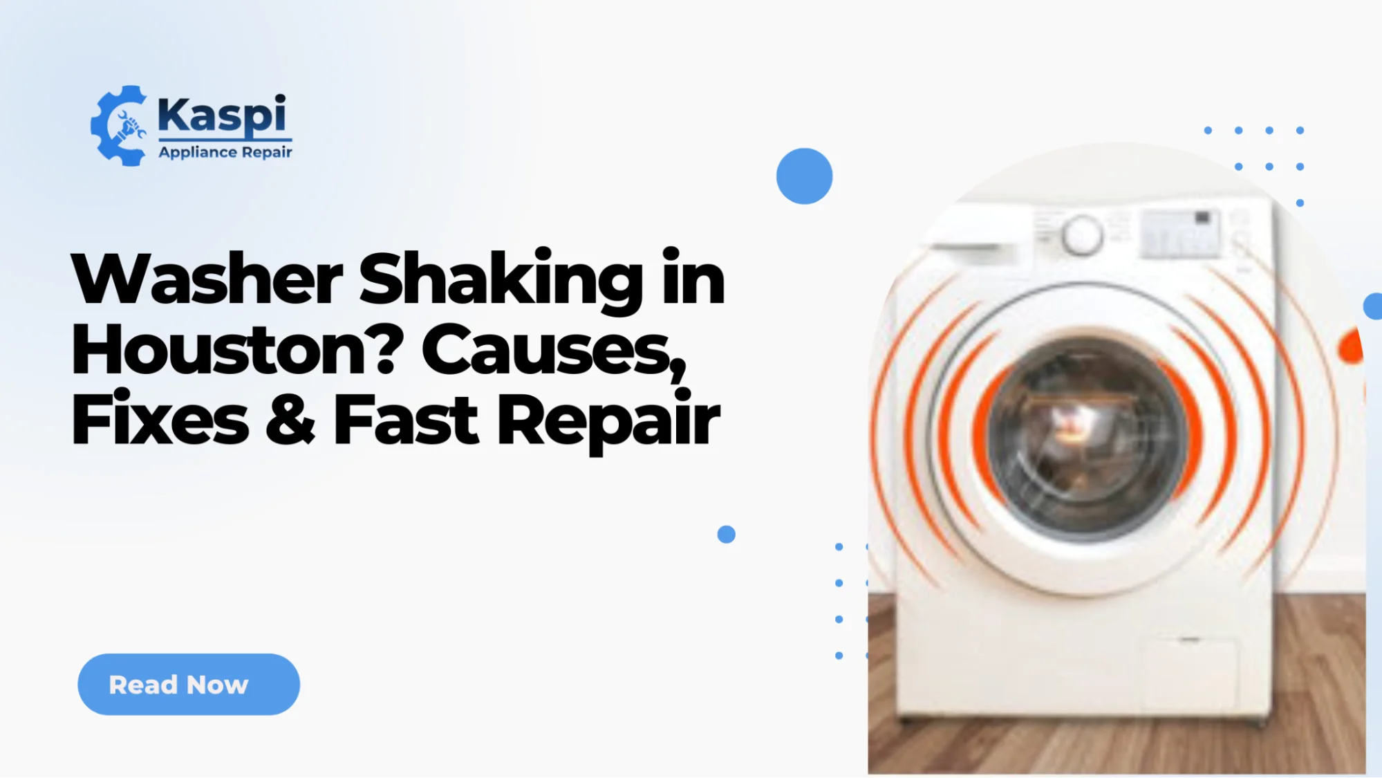 Washer Shaking in Houston? Causes, Fixes & Fast Repair