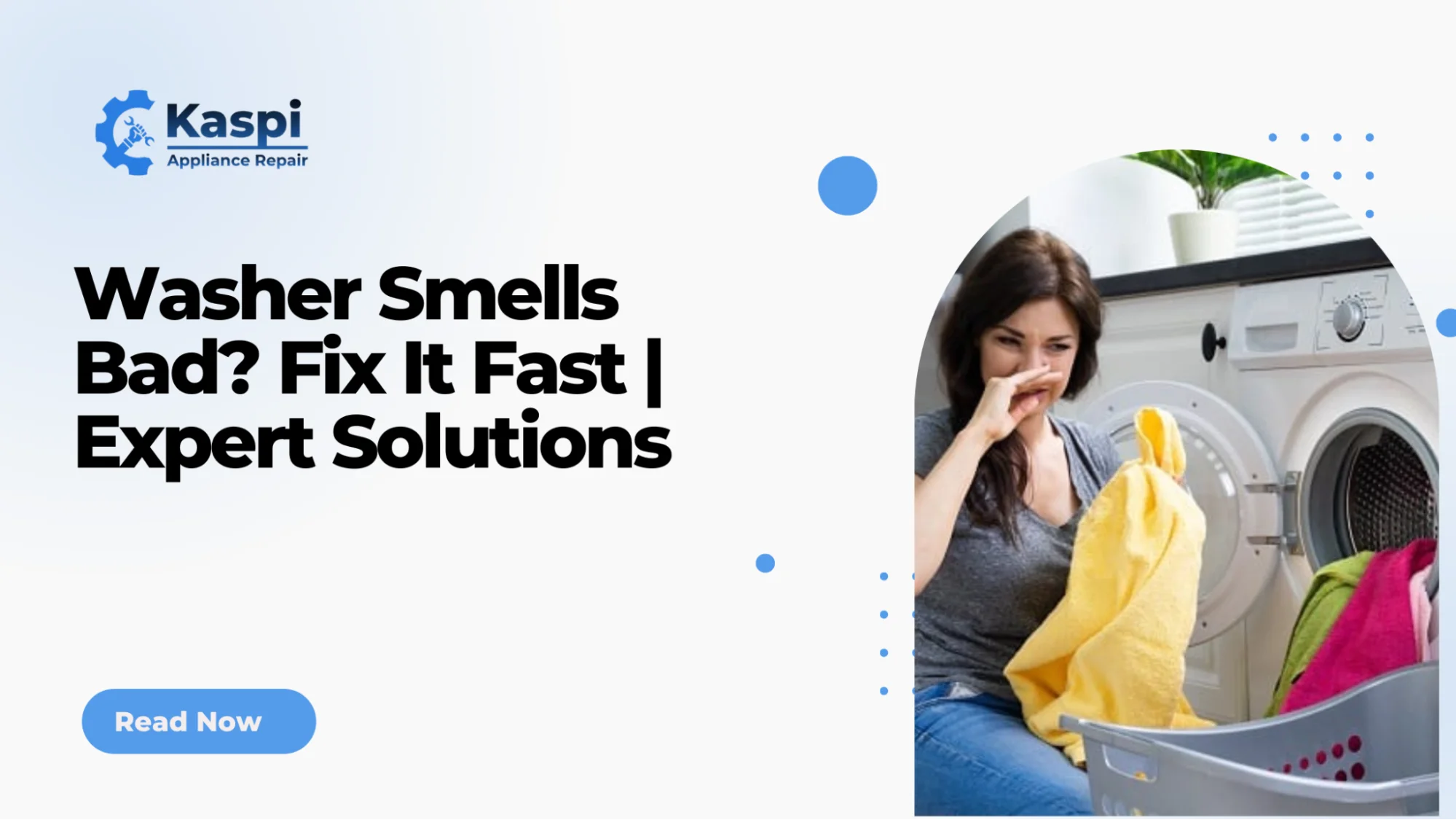 Washer Smells Bad? Fix It Fast | Expert Solutions