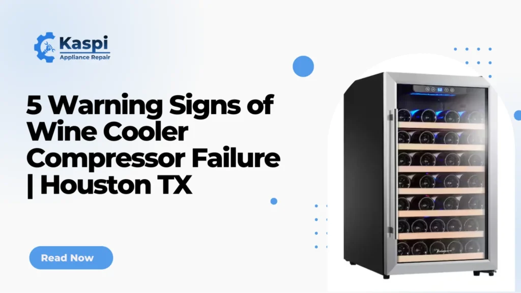 Warning signs of a wine cooler compressor failing in a Houston TX home