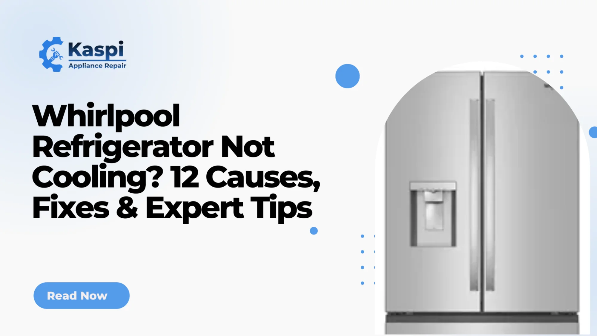 Whirlpool Refrigerator Not Cooling? 12 Causes, Fixes & Expert Tips