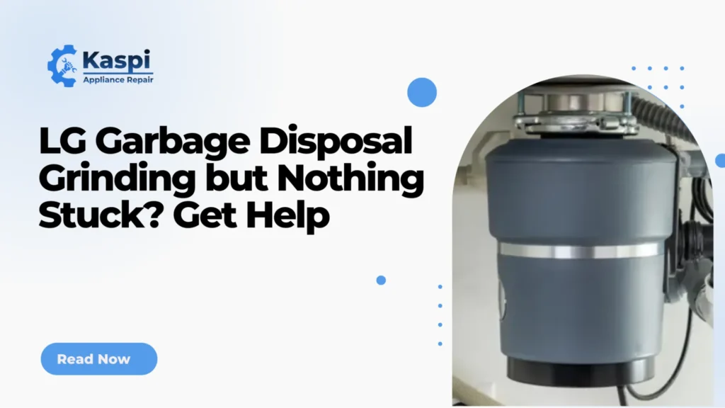 Technician inspecting an LG garbage disposal making a grinding noise with no visible blockage