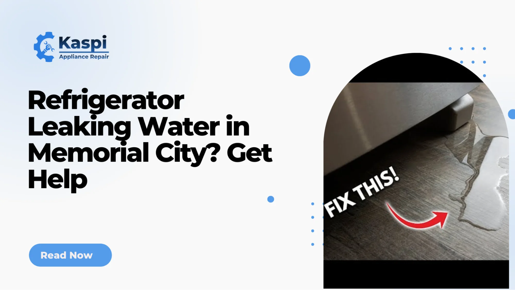 Refrigerator Leaking Water in Memorial City? Get Help