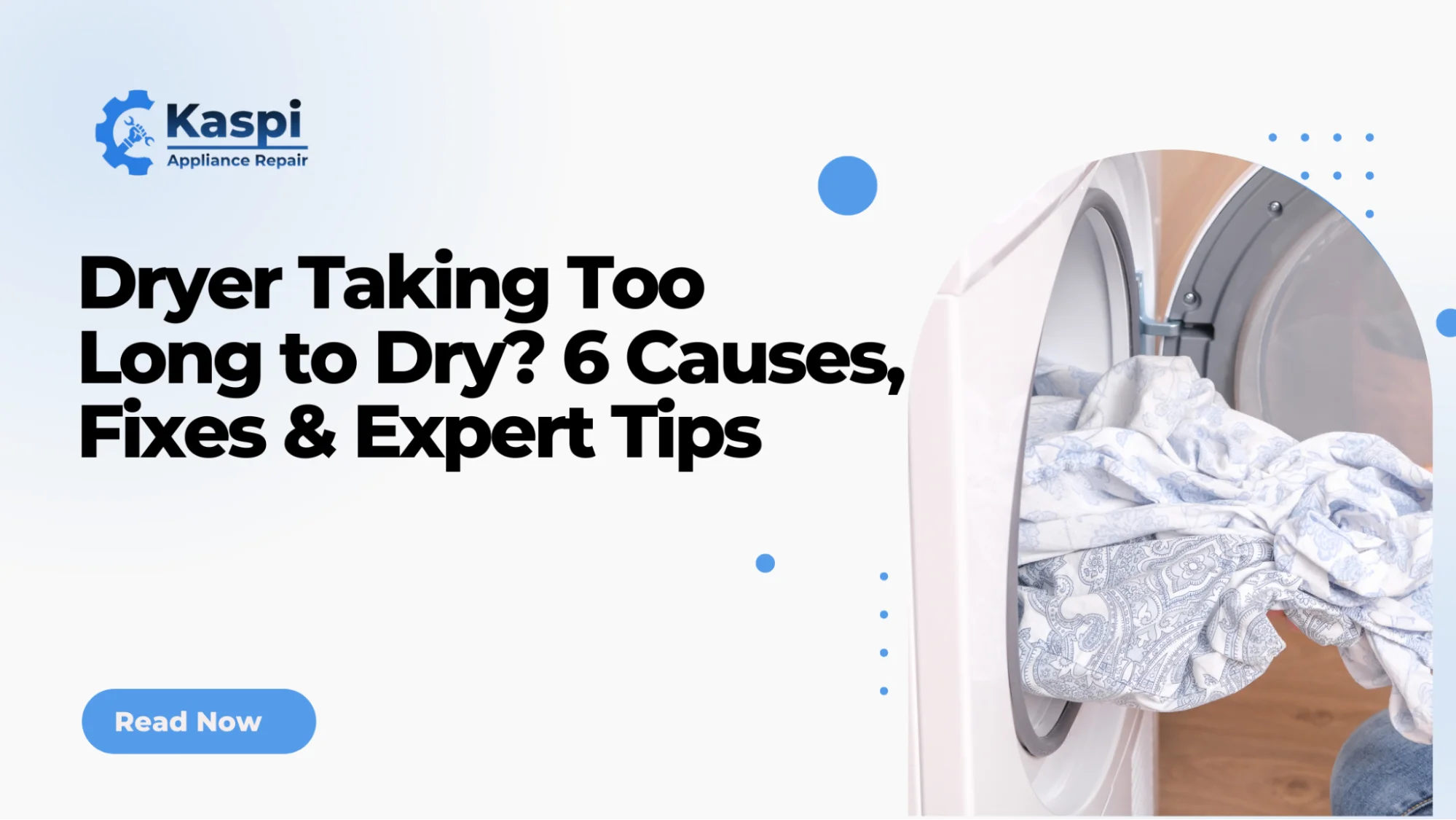 Dryer Taking Too Long to Dry? 6 Causes, Fixes & Expert Tips