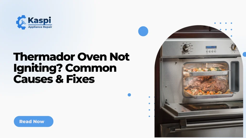 Thermador Oven Not Igniting Common Causes Fixes